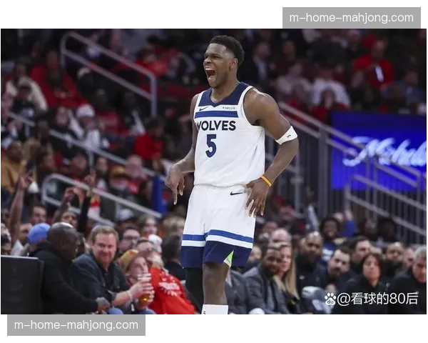 森林狼进攻第九防守第六 爱德华兹缺阵影响火力延续性